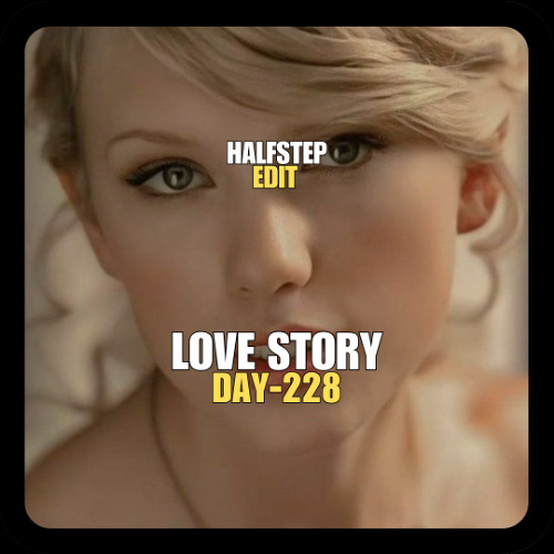 Taylor Swift, Tong, Real Hypha - Love Story (HALFSTEP Edit)