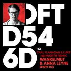 Wankelmut & Anna Leyne - Show You More (Carl Flanagan & Luke Hepworth Remix)