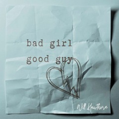 Bad Girl Good Guy - Will FINAL MASTER