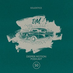 Deeper Motion Podcast #050 Solidstice