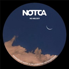 NOTCA - No Melody (Edit)