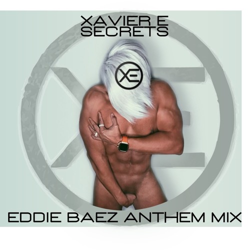 Secrets Eddie Baez Anthem Mix