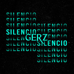 GERZ - Silencio