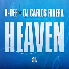 O-Dee & DJ Carlos Rivera - Heaven