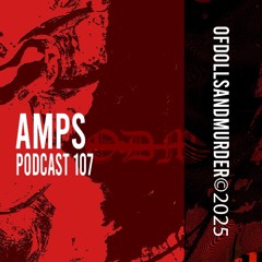 Of dolls and murder podcast #107 - Amps [ODMP107]