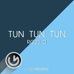 Robs D - Tun Tun Tun (Original Mix)