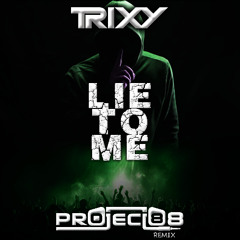 Trixy - Lie To Me (Project 88 Remix)