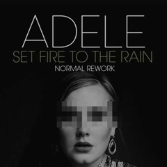 Adele / Set Fire To The Rain (Normal Rework)