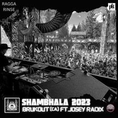 SHAMBHALA 2023 (Ragga Rinse) BRUKOUT[ca] Ft. Josey Radix