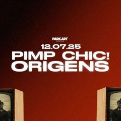 PIMP CHIC! @ LONG SET ORIGENS - PARK.ART | BRASIL