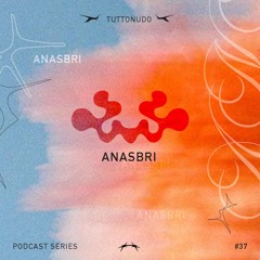 𝑻𝑼𝑻𝑻𝑶𝑵𝑼𝑫𝑶 Podcast Series #37 - ANASBRI