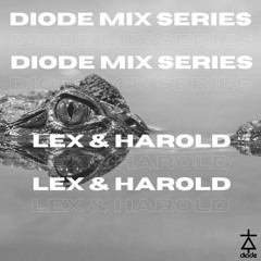 Diode Mix Series 004 | Lex & Harold |