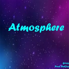 Atmosphere (Prod. DubJax)