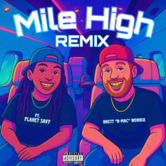 Mile High (Remix) [feat. Planet Savy]