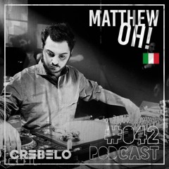 Crebelo Podcast #042 pres. Matthew Oh! [VINYL ONLY] | Sep 03/2021