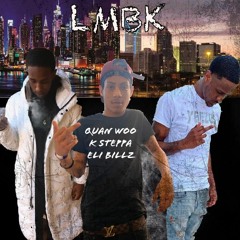 Quan Woo X K Steppa X Eli Billz - LMBK