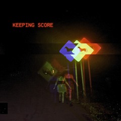 KEEPING SCORE (prod Sadney)