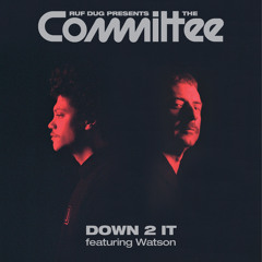 Down 2 It (Edit) [feat. Watson]