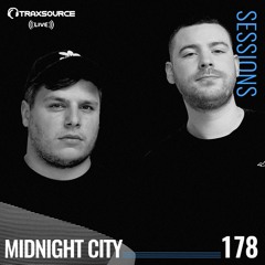 TRAXSOURCE LIVE! Sessions #178 - w/Midnight City
