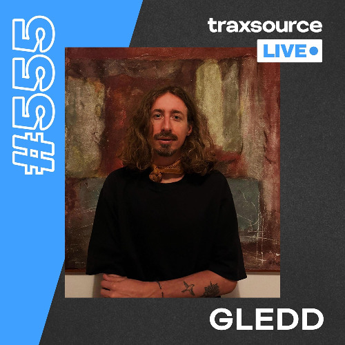 Traxsource LIVE! #555 Gledd
