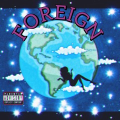 FOREIGN FT. N30NMARTIAN & TOMEAZY (PROD RO$EGOLD)