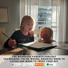 Hearing You’re Wrong, Knowing When To Listen And When To Trust Your Gut #63