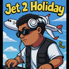 JET 2 HOLIDAY - Clout Edit (House Remix)