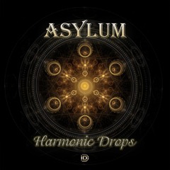 Asylum - Harmonic Drops