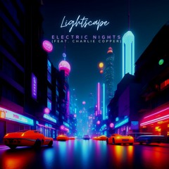 Lightscape - Electric Nights (feat. Charlie Copper)