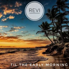Til The Early Morning