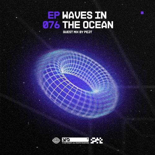 Waves In The Ocean EP076 w/ Pejt