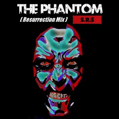 The Phantom (Resurrection Mix)