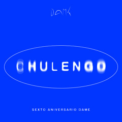 6 ANIVERSARIO DAME; CHULENGO