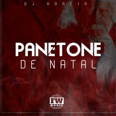 PANETONE DE NATAL - DJ KOREIA ( MODIFICANDO O GINGADO )