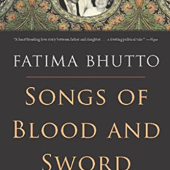 [Read] KINDLE 🧡 Songs of Blood and Sword: A Daughter's Memoir by  Fatima Bhutto [KIN