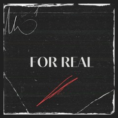 For Real (Feat.  2Stxpid)