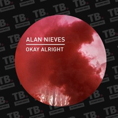 TB Premiere: Alan Nieves - Okay Alright [Knee Deep In Sound]