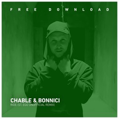 FREE DOWNLOAD: Chable & Bonnici - Ride (St.Ego Unofficial Remix)