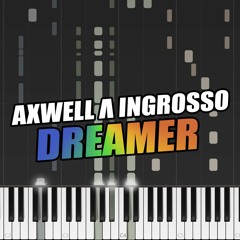Axwell Λ Ingrosso - Dreamer (Piano Tutorial) + FREE MIDI
