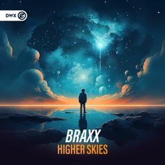 BraxX - Higher Skies (DWX Copyright Free)