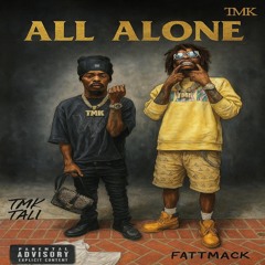 All Alone (Feat. FattMack)
