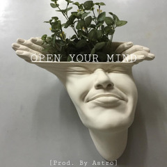 Open your Mind [prod. by Astro]
