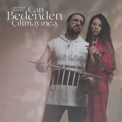 Can Bedenden Çıkmayınca (Instrumental Version)