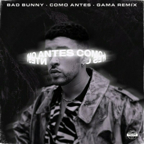 Bad Bunny - Como Antes (Gama Remix)