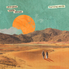 Jane Good, Emblè & Lifevest - Burning Sands