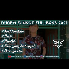 DJ MYONTHEMIX™ DJ SAAT TERAKHIR VS PUISI DUGEM FUNKOT FULLBASS TERBARU 2021.mp3