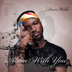 Dave Willz - Alone With You