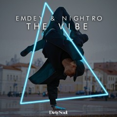 Emdey & Nightro - The Vibe [Dirty Soul Music]
