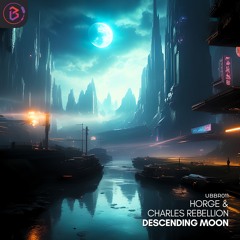Horge & Charles Rebellion - Descending Moon