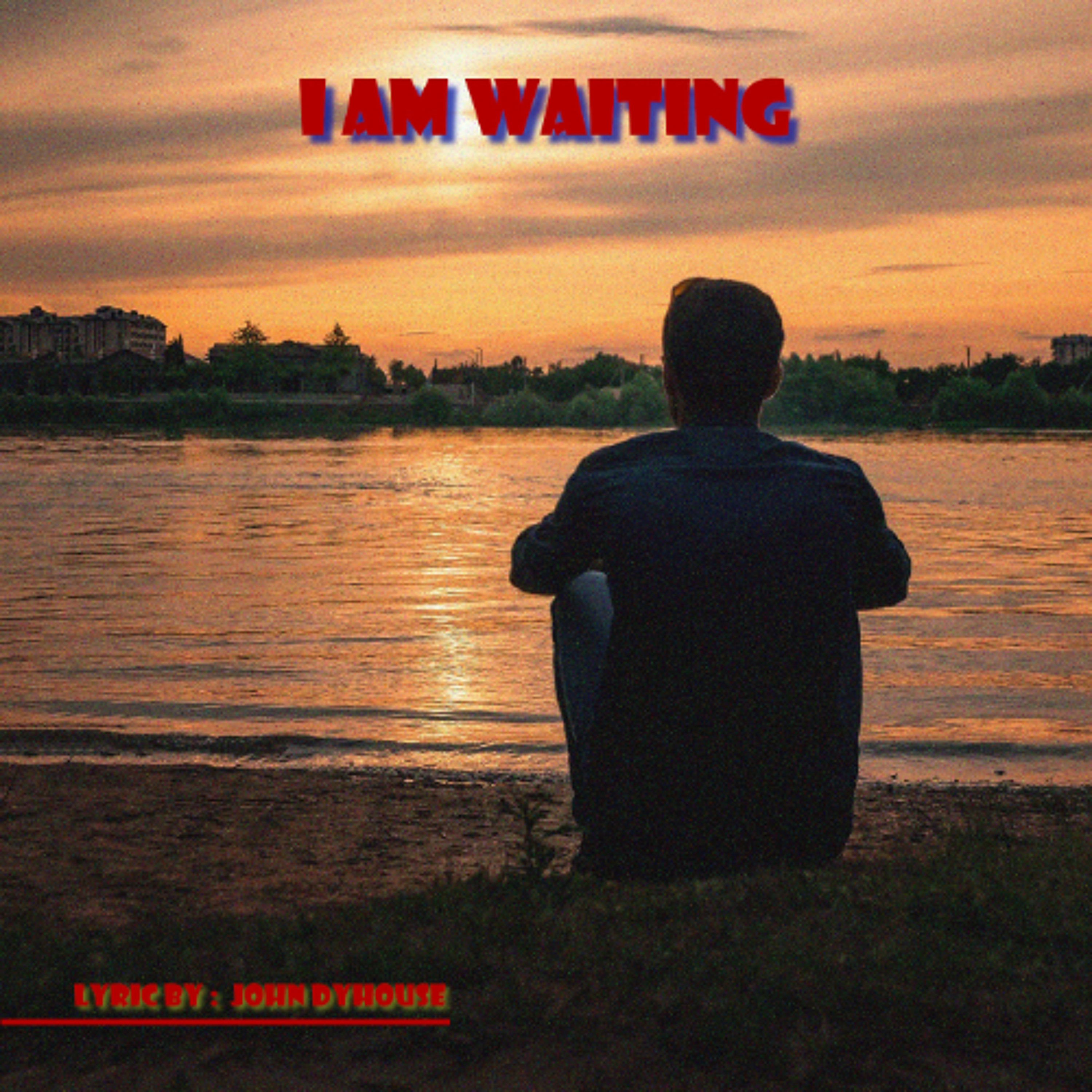 I am waiting